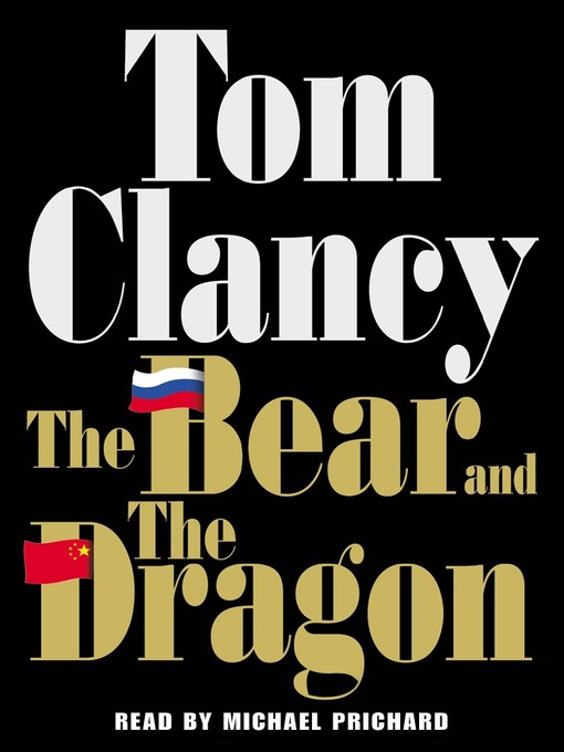 Title details for The Bear and the Dragon by Tom Clancy - Wait list